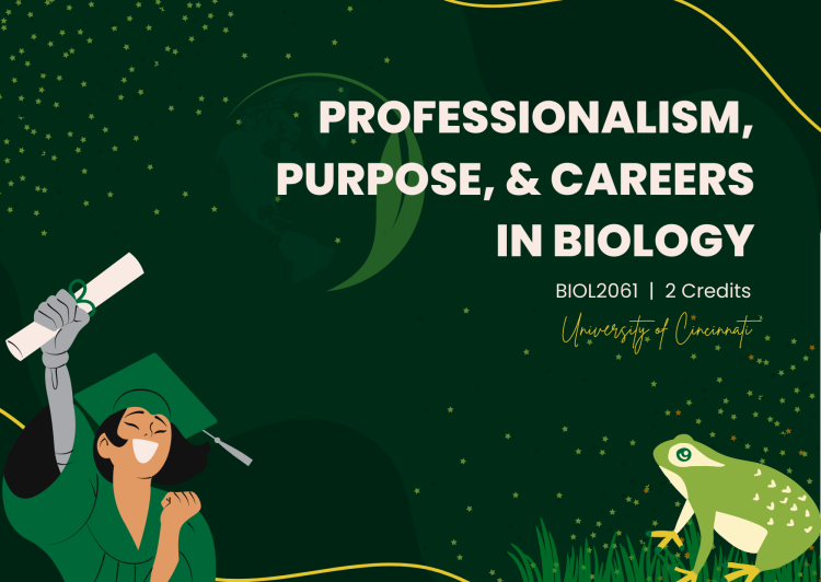 BIOL2061 Professionalism, Purpose, and Careers in Biology. 2 credits, University of Cincinnati